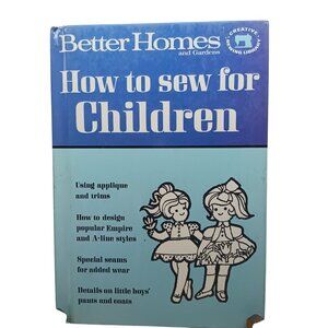 Better Homes & Gardens Vintage Book "How To Sew For Children" Hardcover Sewing